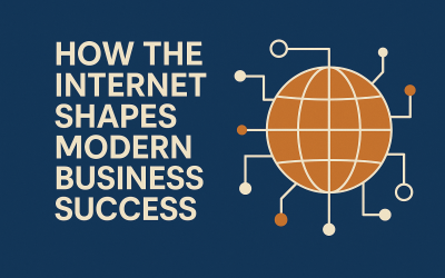 How the Internet Shapes Modern Business Success